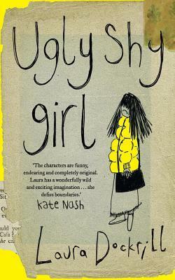 Ugly Shy Girl by Laura Dockrill