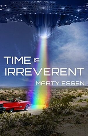 Time Is Irreverent by Marty Essen