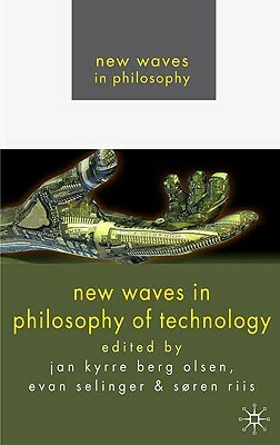 New Waves in Philosophy of Technology by Jan Kyrre Berg Olsen