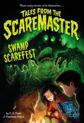 Swamp Scarefest by B. A. Frade