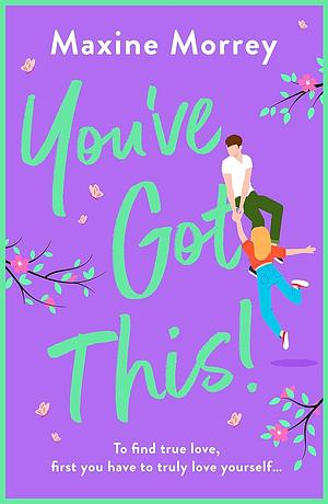 You've Got This by Maxine Morrey