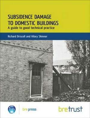 Subsidence Damage to Domestic Buildings: A Guide to Good Technical Practice (Fb 13) by Richard Driscoll