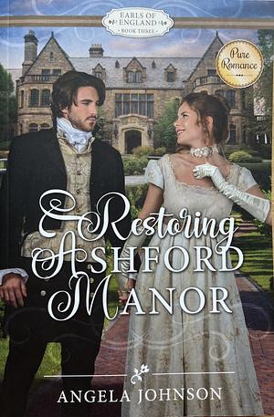 Restoring Ashford Manor by Angela Johnson