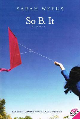 So B. It by Sarah Weeks