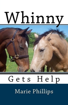 Whinny Gets Help by Marie Phillips