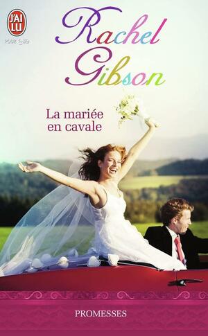 La mariée en cavale by Rachel Gibson