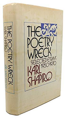 The Poetry Wreck: Selected Essays, 1950-1970 by Karl Shapiro