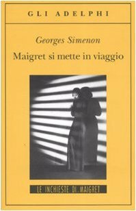 Maigret si mette in viaggio by Georges Simenon