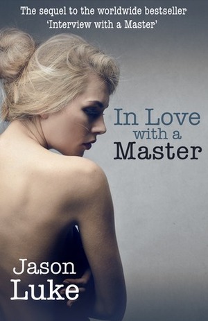In Love with a Master by Jason Luke