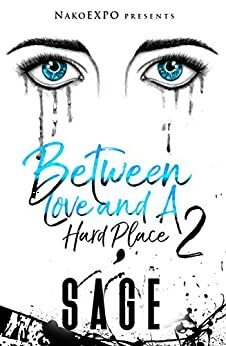 Between Love and A Hard Place: Book 2 by Sage Monreaux