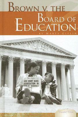 Brown V. the Board of Education by Marty Gitlin