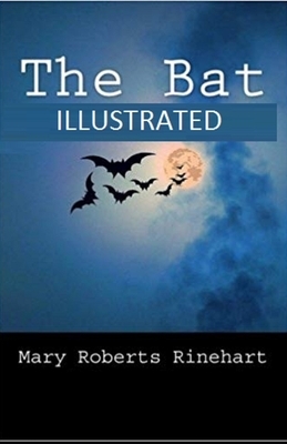 The Bat Illustrated by Mary Roberts Rinehart