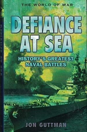 Defiance At Sea by Jon Guttman