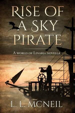Rise of a Sky Pirate by L.L. McNeil