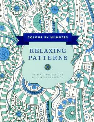 Colour by Numbers: Relaxing Patterns: 45 Beautiful Designs for Stress Reduction by Glyn Bridgewater