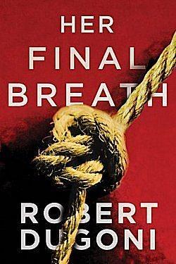 Her Final Breath by Robert Dugoni