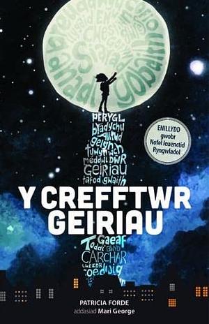 Y Crefftwr Geiriau by Patricia Forde