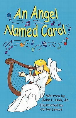 An Angel Named Carol by John L. Hoh