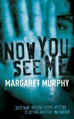 Now You See Me by Margaret Murphy