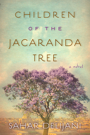 Children of the Jacaranda Tree by Sahar Delijani