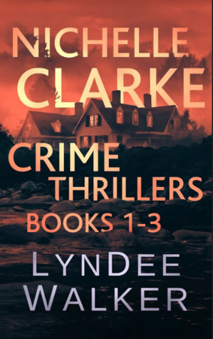 Nichelle Clarke Crime Thriller Series, Books 1-3: Box Set: Front Page Fatality / Buried Leads / Small Town Spin by LynDee Walker