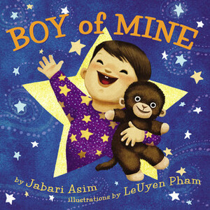 Boy of Mine by LeUyen Pham, Jabari Asim