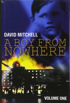 A Boy From Nowhere, Volume 1 by David Mitchell