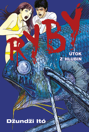 Ryby: Útok z hlubin by Anna Křivánková, Junji Ito
