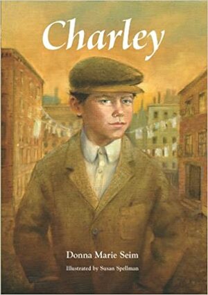 Charley by Donna Marie Seim, Susan Spellman