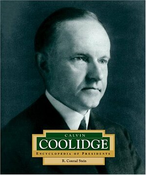 Calvin Coolidge: America's 21st President by R. Conrad Stein