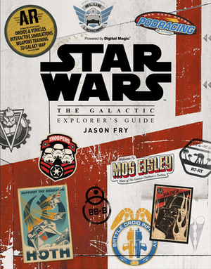 Star Wars: The Galactic Explorer's Guide by Jason Fry