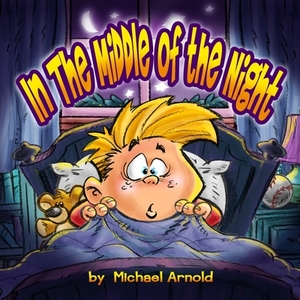 In the Middle of the Night by Michael Arnold