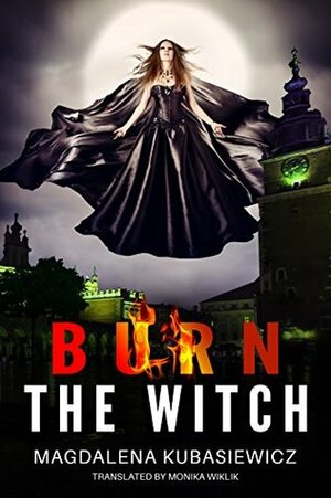 Burn The Witch by Monika Wiklik, Magdalena Kubasiewicz