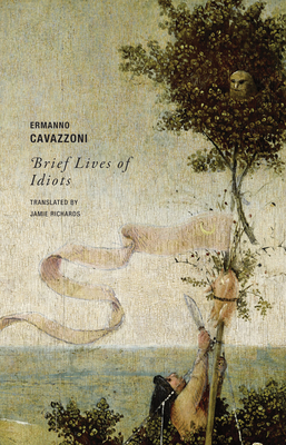 Brief Lives of Idiots by Ermanno Cavazzoni
