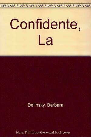 La Confidente by Barbara Delinsky