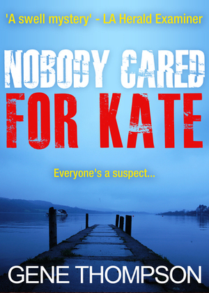 Nobody Cared for Kate by Gene Thompson