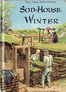 Sod-House Winter by Clara Ingram Judson, Edward C. Caswell