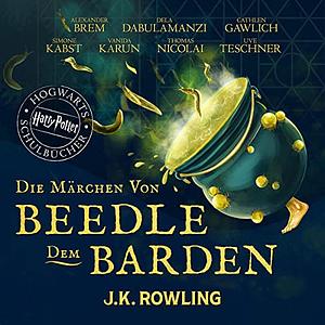 Die Märchen von Beedle dem Barden by J.K. Rowling