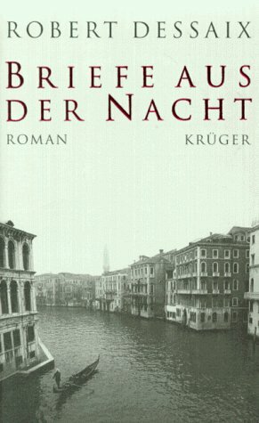 Briefe Aus Der Nacht: Roman by Robert Dessaix, Wolfgang Koehler