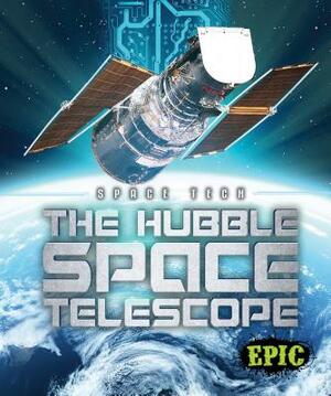 The Hubble Space Telescope by Allan Morey