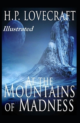 At the Mountains of Madness Illustrated by H.P. Lovecraft