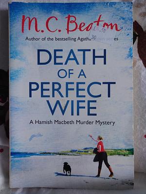 Death of a Perfect Wife by M.C. Beaton, M.C. Beaton