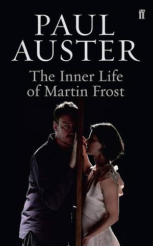 INNER LIFE OF MARTIN FROST by Paul Auster, Paul Auster