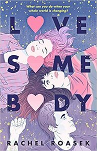 Love Somebody by Rachel Roasek