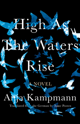 High as the Waters Rise by Anja Kampmann
