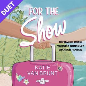 For the Show by Katie Van Brunt