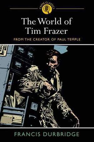 The World of Tim Frazer by Francis Durbridge