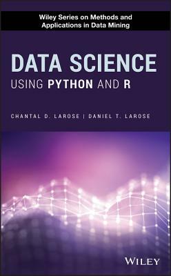 Data Science Using Python and R by Chantal D. Larose, Daniel T. Larose