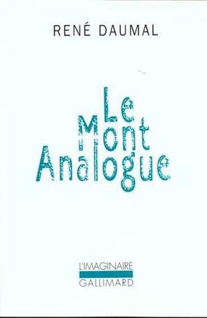 Le Mont Analogue : Roman d'aventures alpines, non euclidiennes et symboliquement authentiques by H.J. Maxwell, Claudio Rugafiori, René Daumal