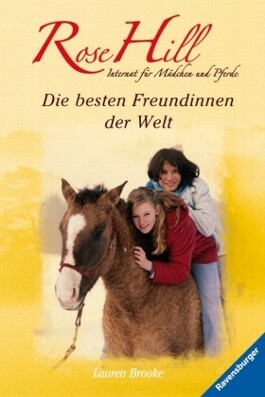 Die besten Freundinnen der Welt by Miriam Margraf, Lauren Brooke